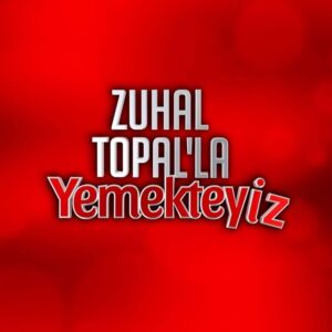 ZUHAL TOPAL’LA YEMEKTEYİZ - Channel Image