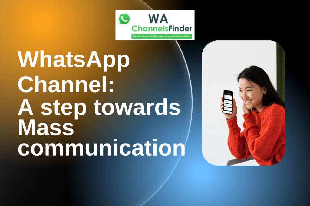 WhatsApp Channel: A step towards Mass communication