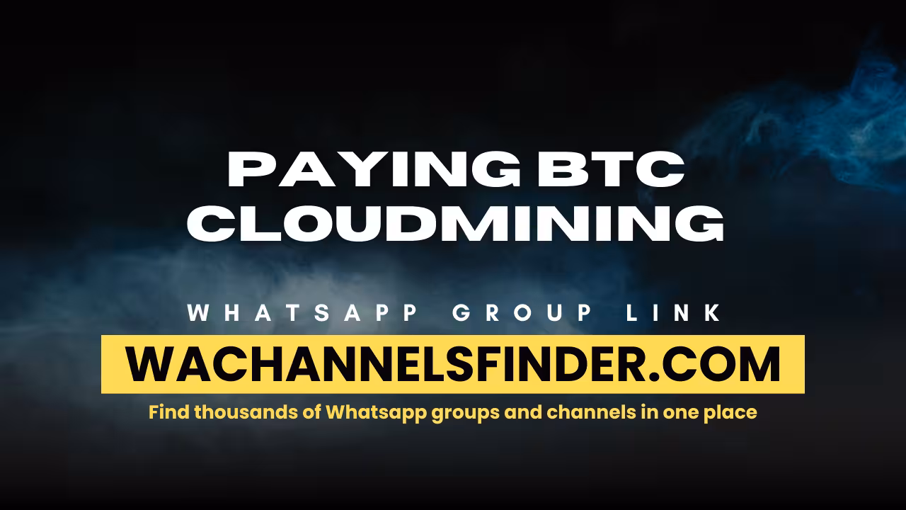 Paying BTC cloudmining - WhatsApp Channel