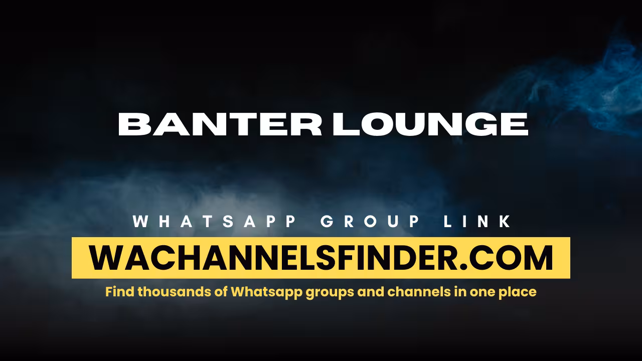 Banter Lounge - WhatsApp Channel