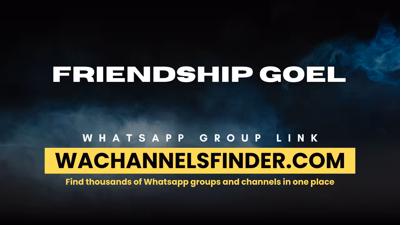 Friendship Goel - WhatsApp Channel