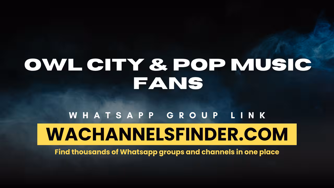 Owl city & Pop music Fans - WhatsApp Channel