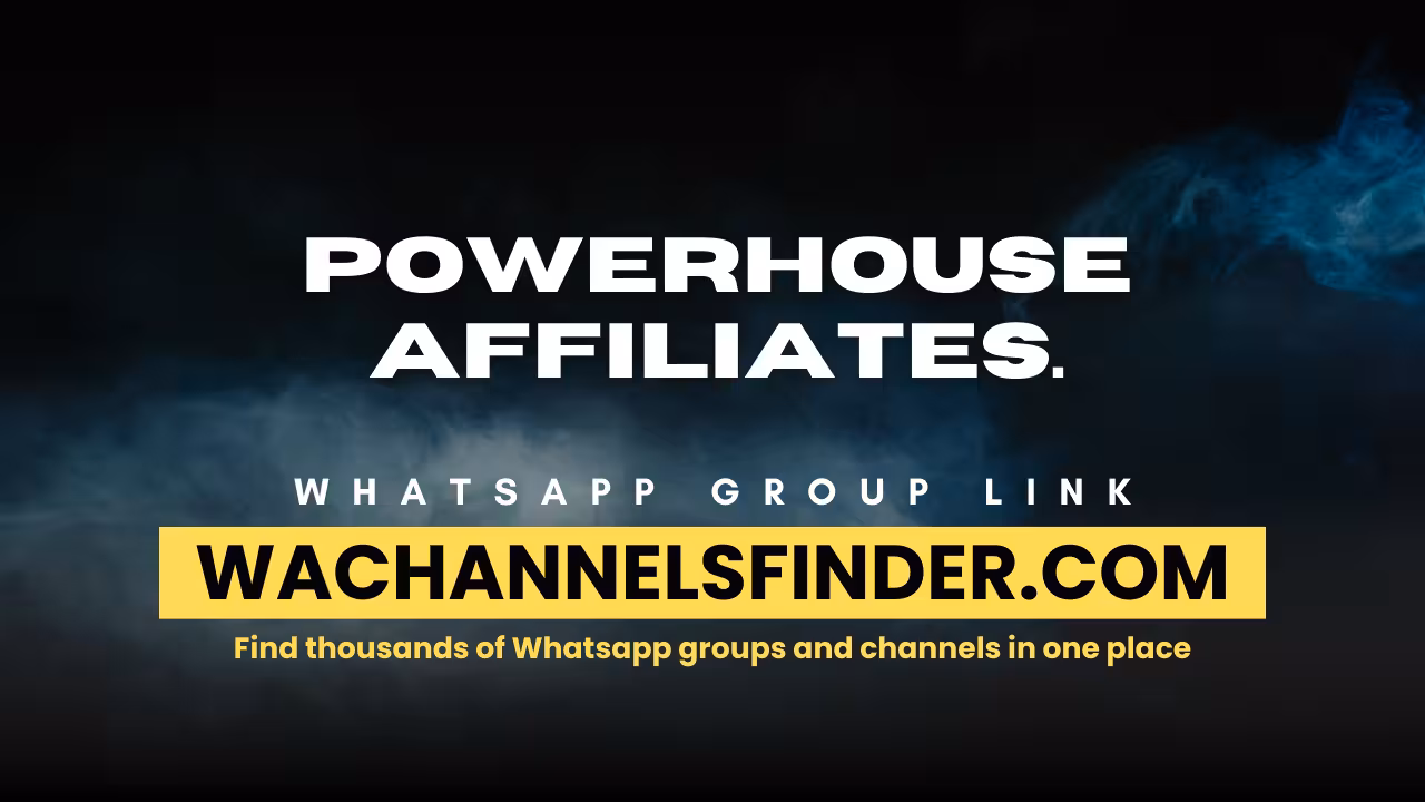 Powerhouse Affiliates. - WhatsApp Channel