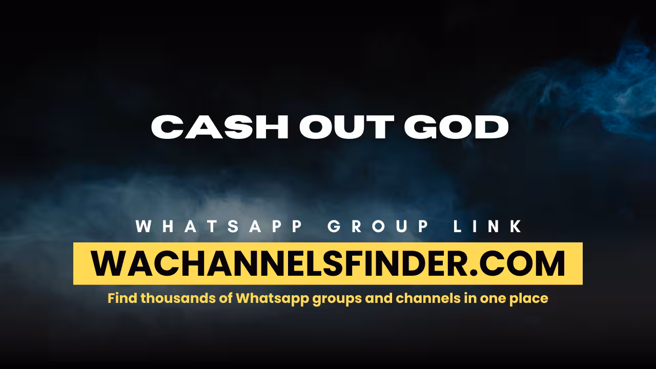 cash out god - WhatsApp Channel