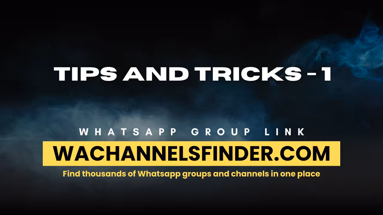 tips and tricks - 1 - WhatsApp Channel