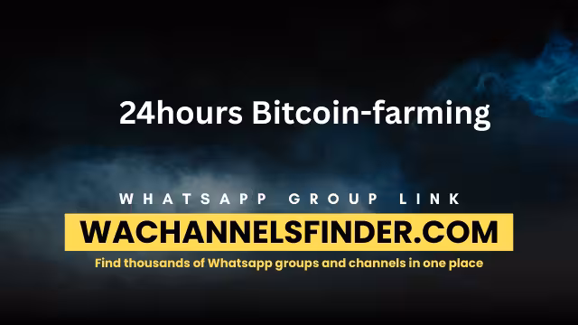 24hours Bitcoin-farming - WhatsApp Channel