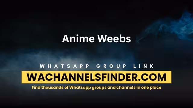 Anime Weebs - WhatsApp Channel