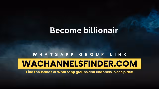 Become billionair - WhatsApp Channel