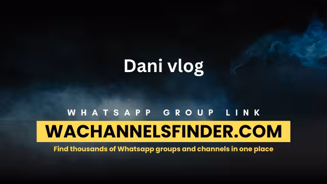 Dani vlog - WhatsApp Channel