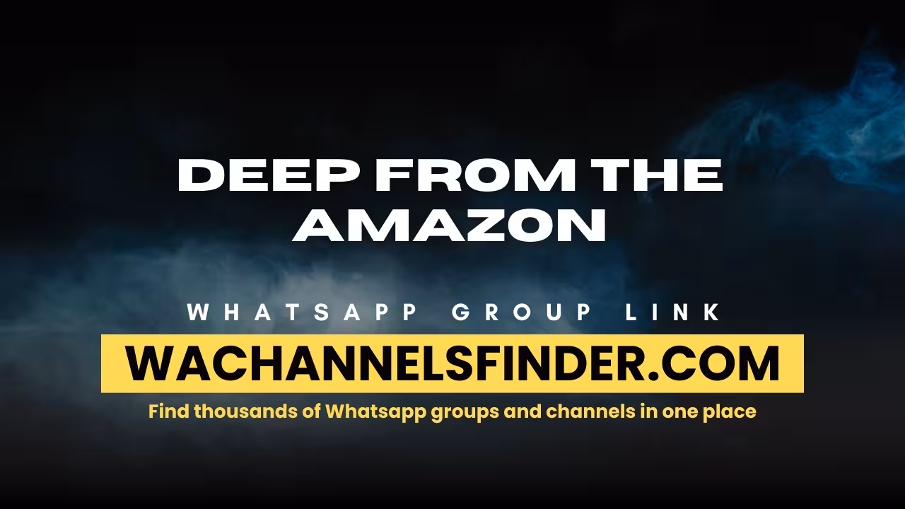 Deep from the amazon - WhatsApp Channel