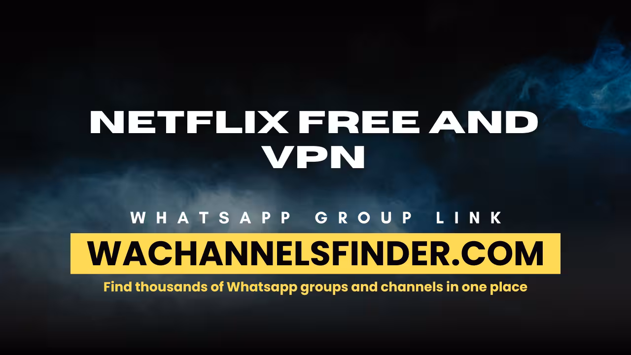 Netflix Free and Vpn - WhatsApp Channel