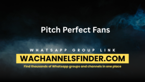 Pitch Perfect Fans Whatsapp Group link