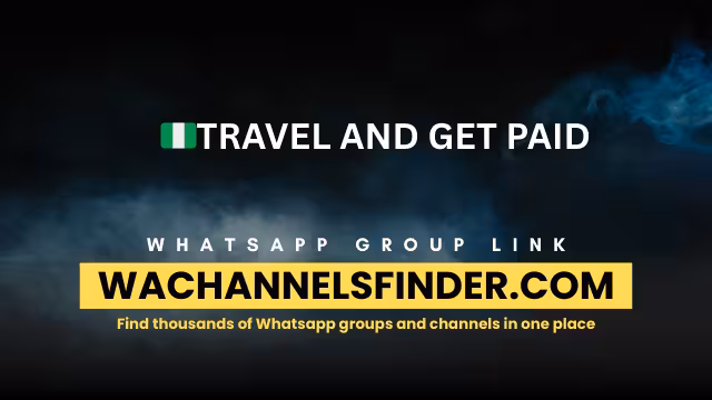 🇳🇬TRAVEL AND GET PAID - WhatsApp Channel