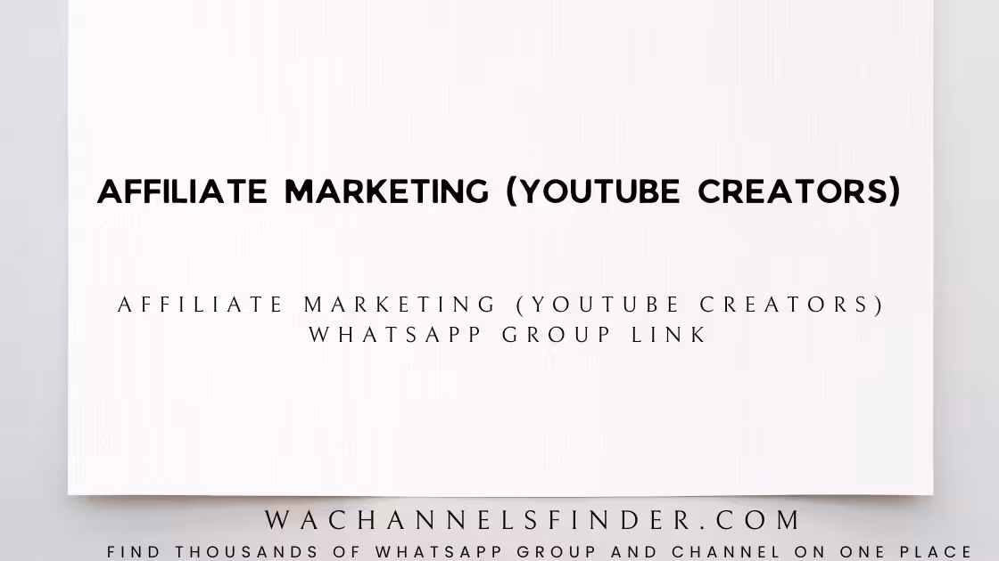 AFFILIATE MARKETING(YOUTUBE CREATORS) - WhatsApp Channel