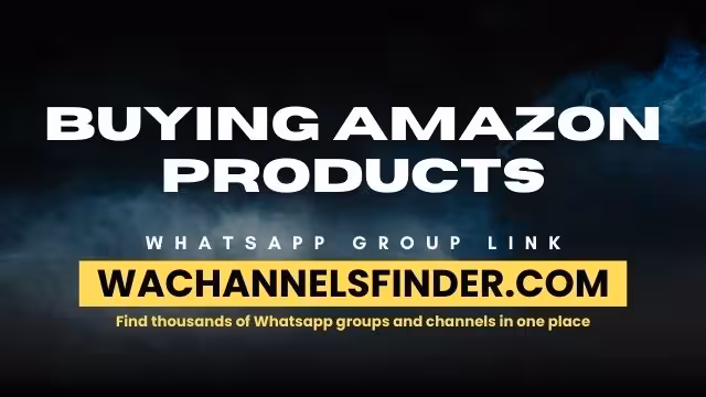 BUYING AMAZON PRODUCTS - WhatsApp Channel