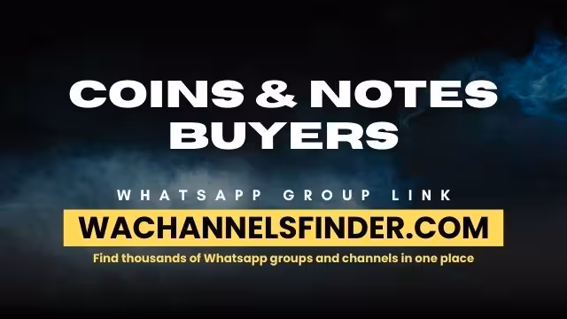 COINS & NOTES BUYERS - WhatsApp Channel