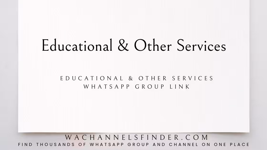 EDUCATIONAL & OTHER SERVICES - WhatsApp Channel