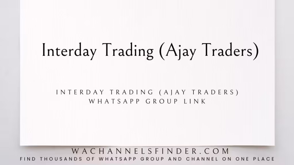 Interday Trading (Ajay Traders) Whatsapp Group Link