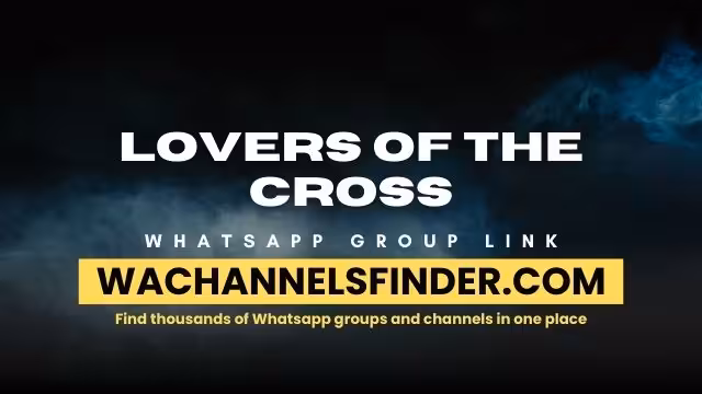 LOVERS OF THE CROSS - WhatsApp Channel