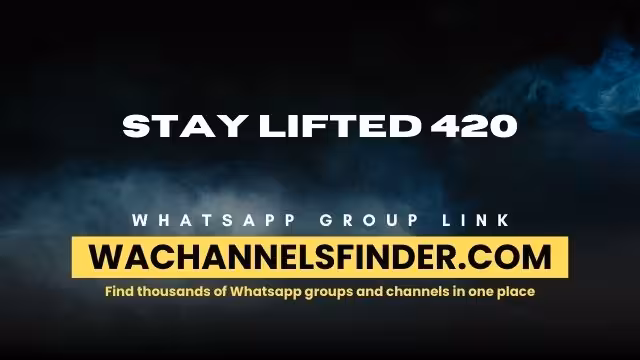 Stay lifted 420 - WhatsApp Channel