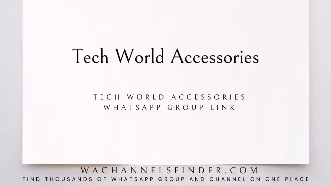 Tech World Accessories - WhatsApp Channel