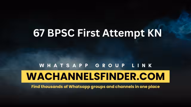 67 BPSC First Attempt KN - WhatsApp Channel