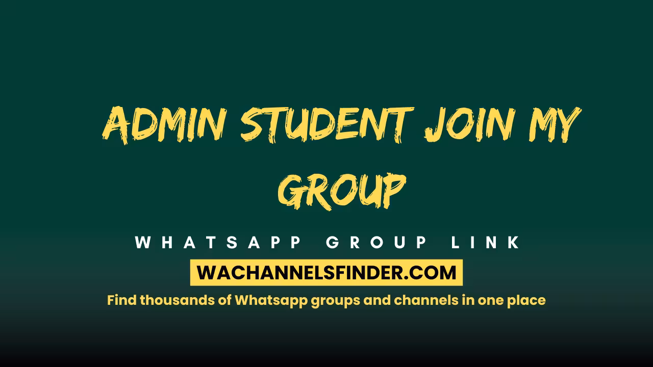 Admin Student join my group - WhatsApp Channel
