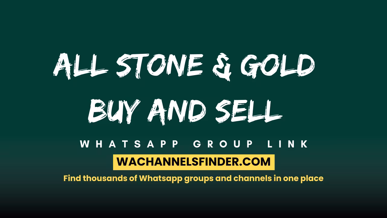 All Stone & Gold Buy and sell - WhatsApp Channel