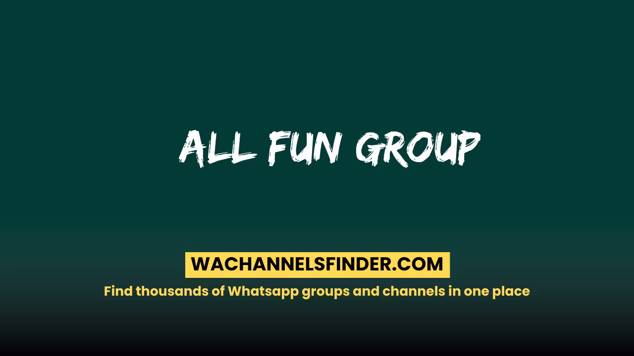 All fun group - WhatsApp Channel