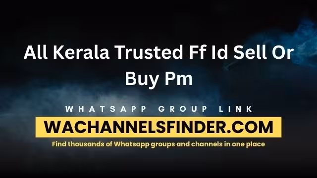 All Kerala Trusted Ff Id Sell Or Buy Pm - WhatsApp Channel