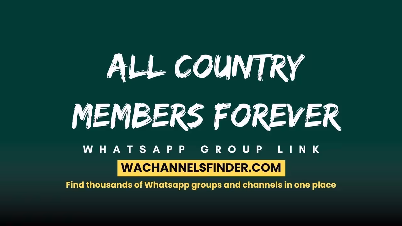 All country members forever - WhatsApp Channel