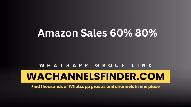 Amazon Sales 60% 80% - WhatsApp Channel