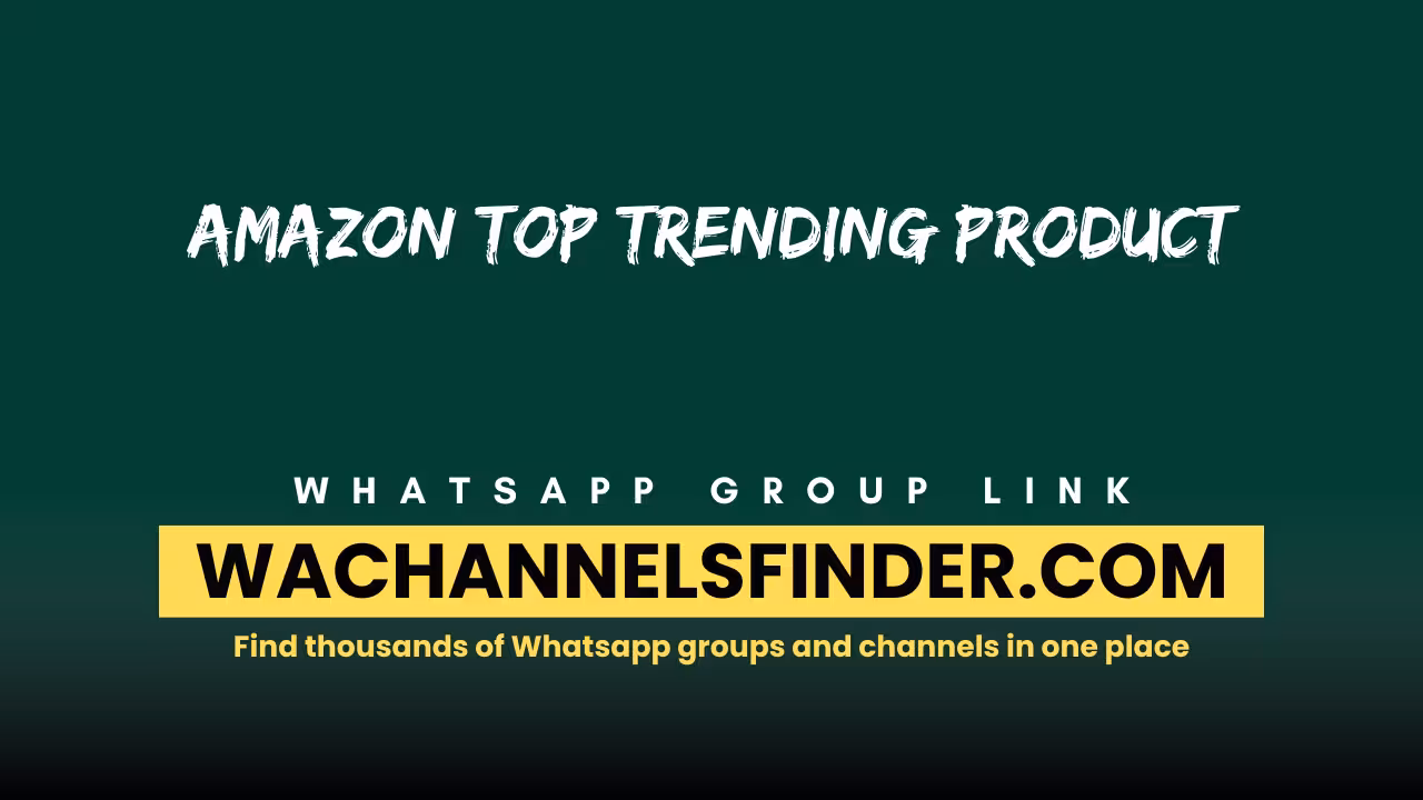 Amazon Top Trending Product - WhatsApp Channel
