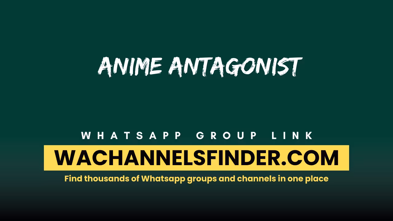 Anime Antagonist - WhatsApp Channel
