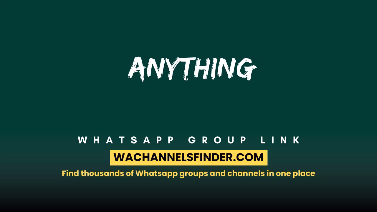 Anything - WhatsApp Channel