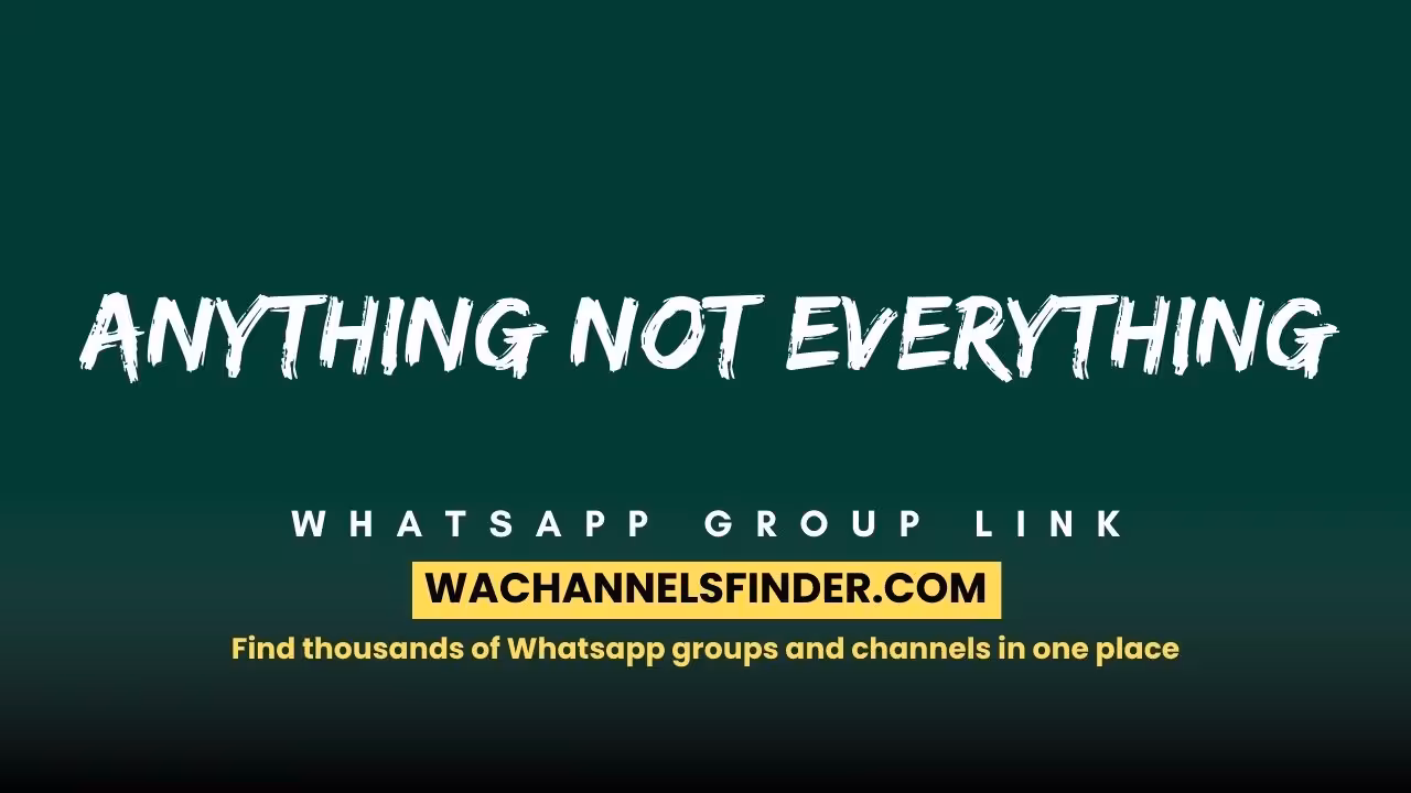 Anything not Everything - WhatsApp Channel