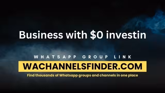 Business with $0 investin - WhatsApp Channel