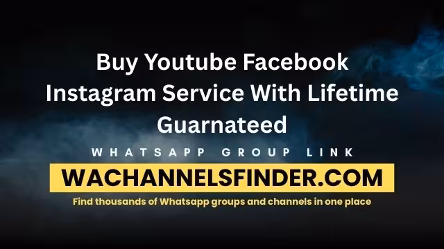 BUY YOUTUBE FACEBOOK INSTAGRAM SERVICE WITH LIFETIME GUARNATEED - WhatsApp Channel