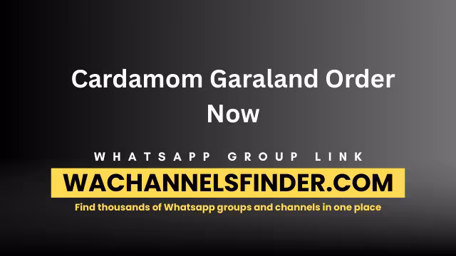 Cardamom Garaland Order Now - WhatsApp Channel