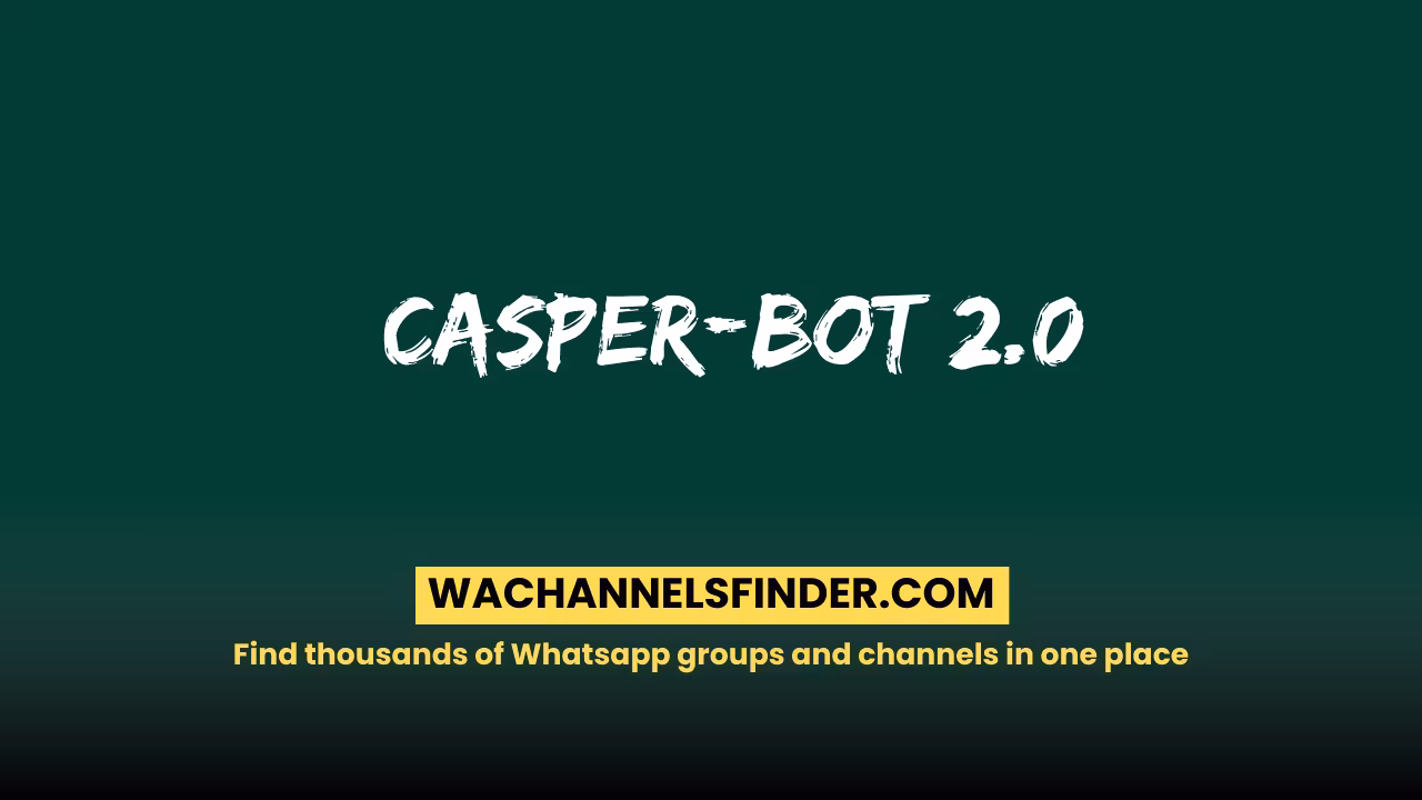 Casper-bot 2.0 - WhatsApp Channel