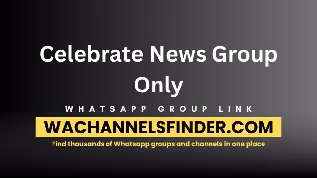 Celebrate News Group Only - WhatsApp Channel