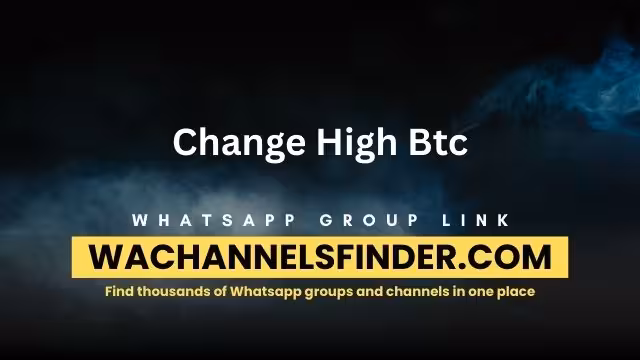 Change High Btc - WhatsApp Channel