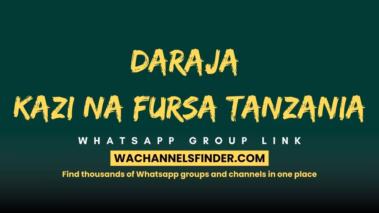 DARAJA | KAZI NA FURSA TANZANIA - WhatsApp Channel