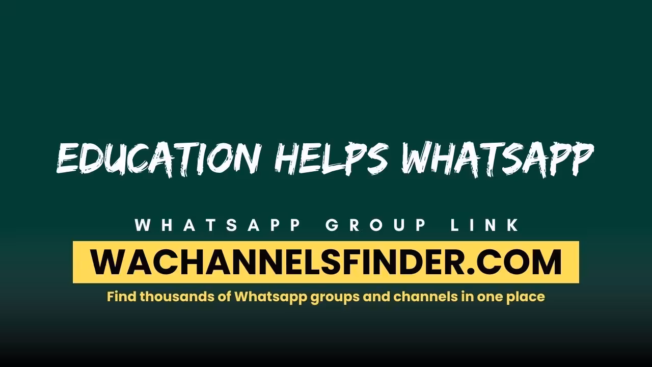 Education helps WhatsApp - WhatsApp Channel