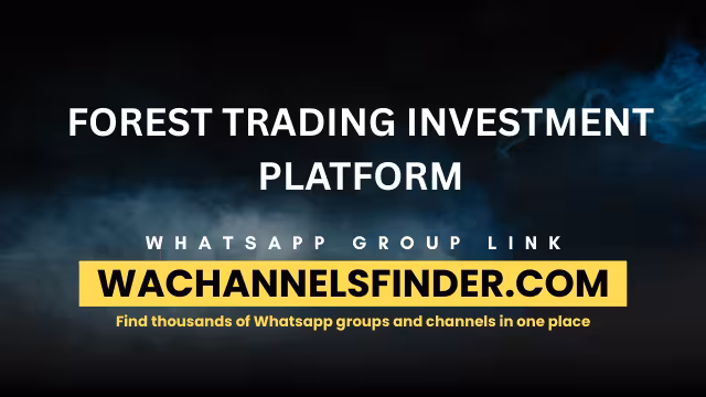 FOREST TRADING INVESTMENT PLATFORM - WhatsApp Channel