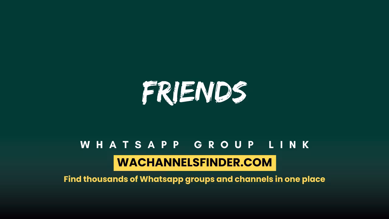 Friends - WhatsApp Channel