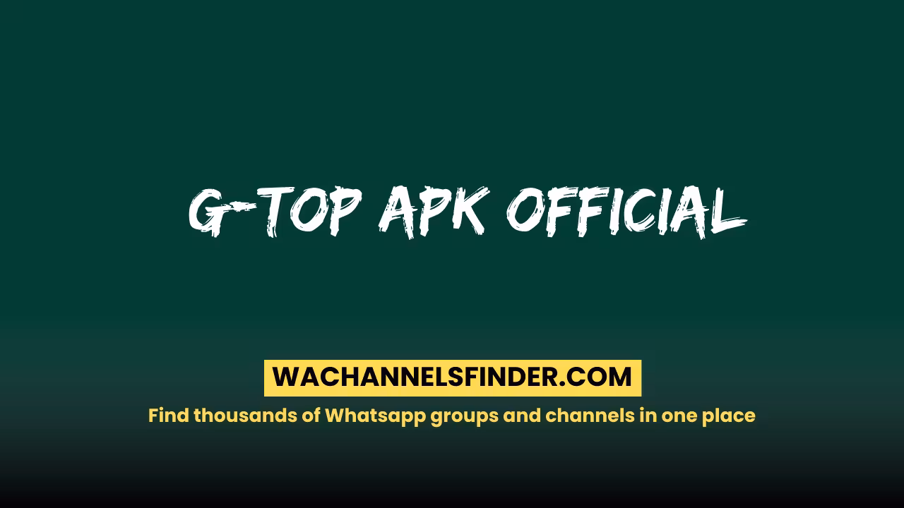 G-Top Apk Official - WhatsApp Channel