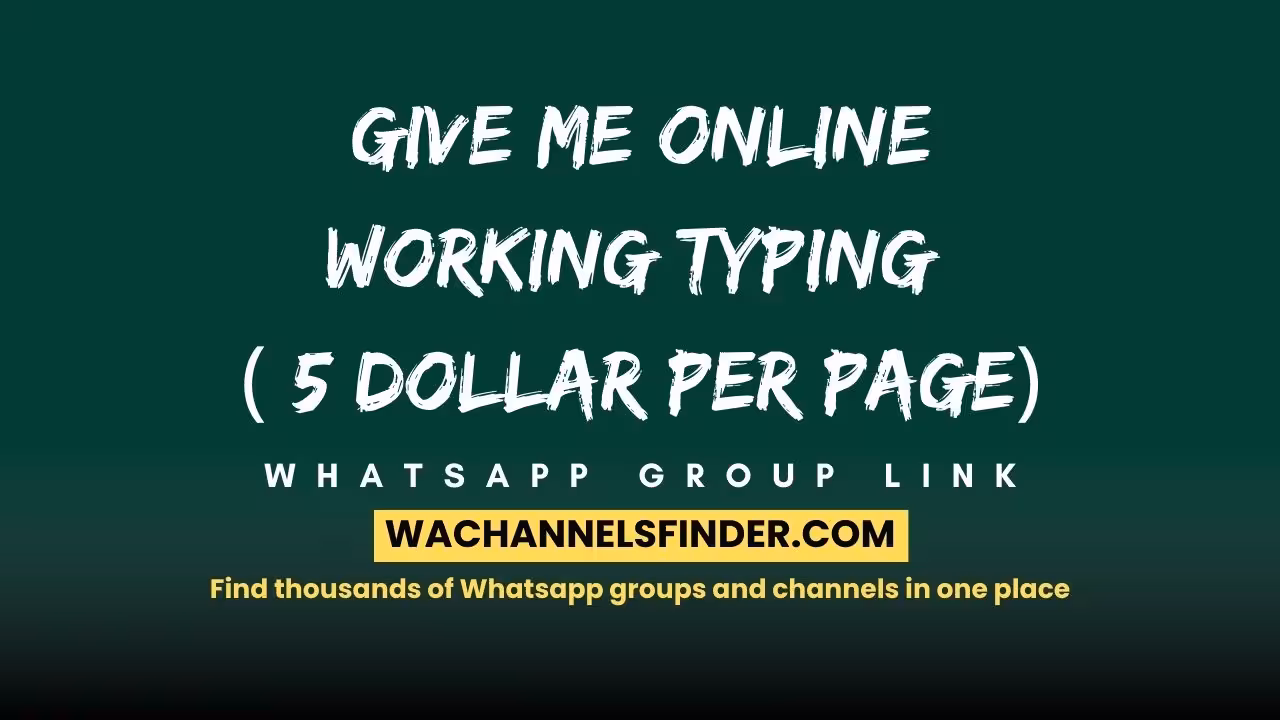 Give Me Online Working Typing ( 5 Dollar Per Page) - WhatsApp Channel