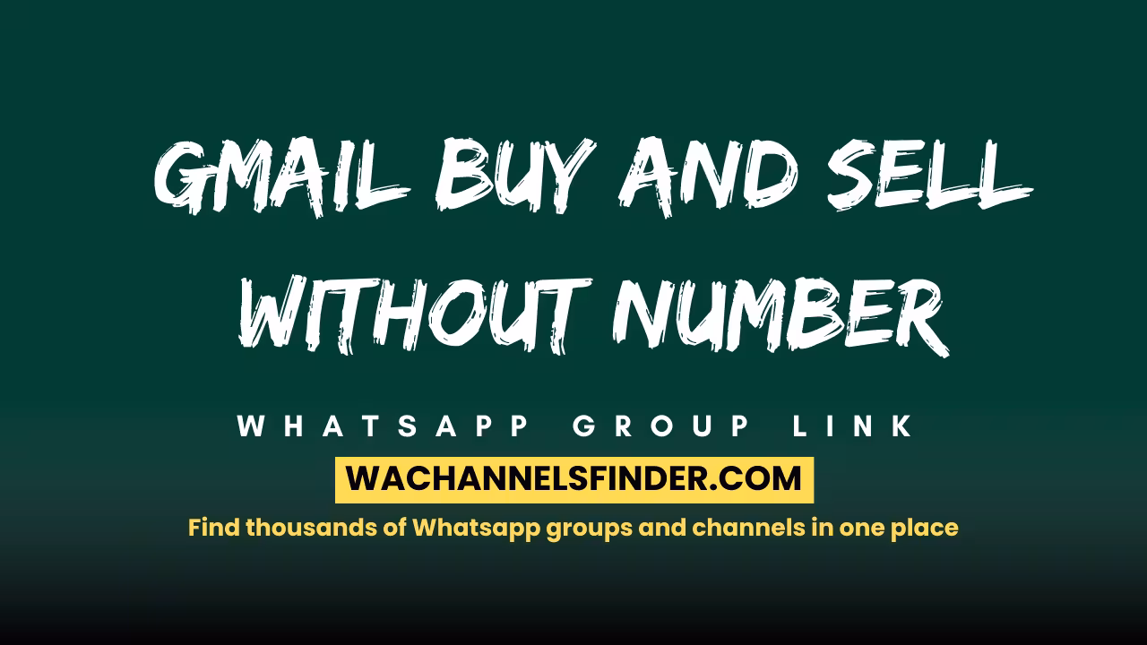 Gmail buy and sell without number - WhatsApp Channel