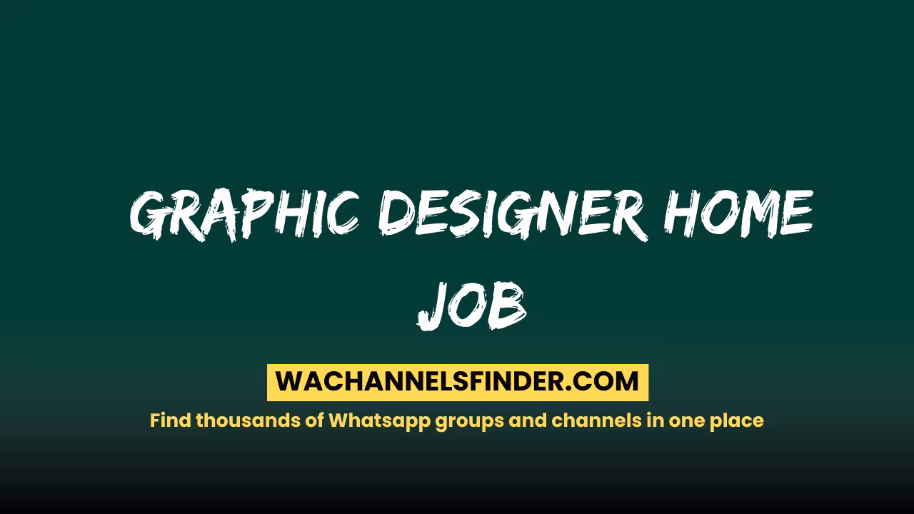 Graphic Designer Home Job - WhatsApp Channel